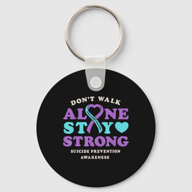 Dont Walk Alone Suicide Prevention Awareness Ribbo Key Ring (Front)