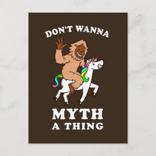 Don't Wanna Myth A Thing Postcard