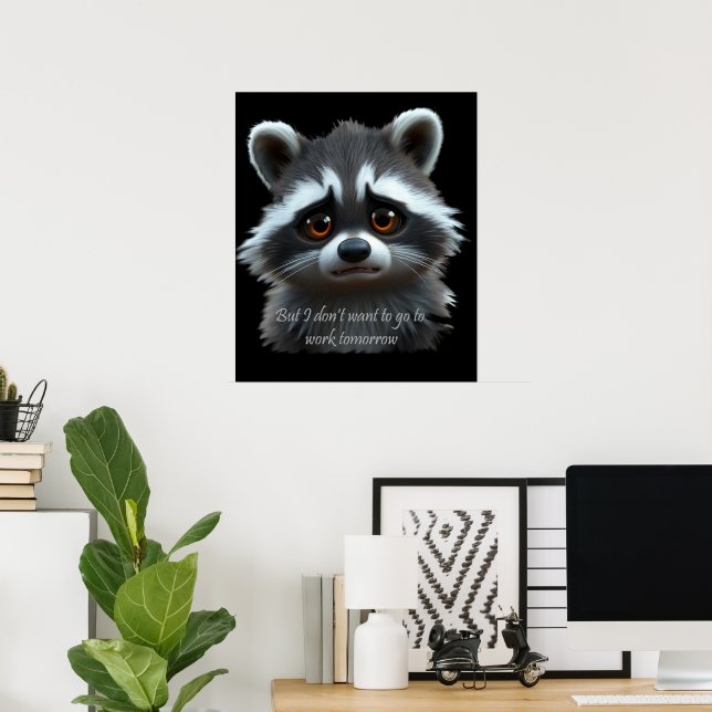 Don't wanna work Racoon Animal Poster (Home Office)