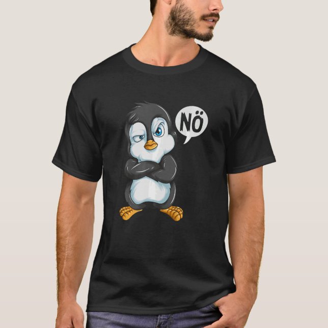 Don't Want To Be In A Bad Mood Penguins Don't Feel T-Shirt (Front)