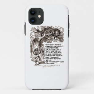 Don't Want To Go Among Mad People Alice Cheshire iPhone 11 Case