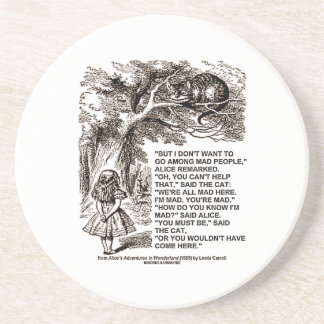 Don't Want To Go Among Mad People Alice Cheshire Coaster