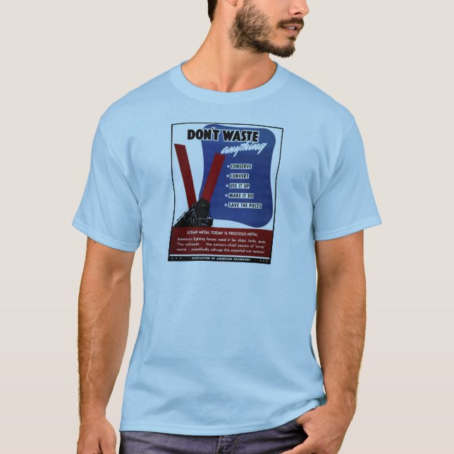 Don't Waste Scrap Metal T-Shirt (Front)