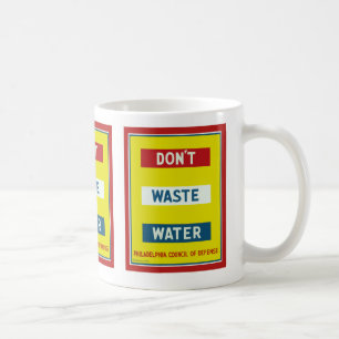 Don't Waste Water Coffee Mug
