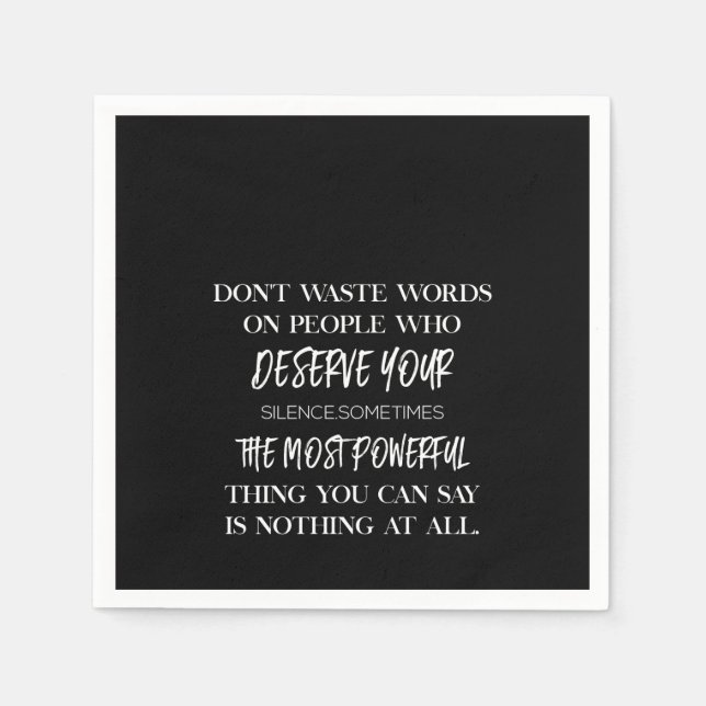 don't waste words on people who deserve your napkin (Front)
