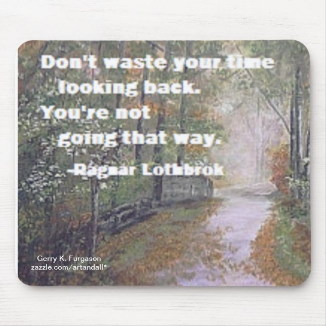 DON'T WASTE YOUR TIME LOTHBROK  MOUSE MAT (Front)