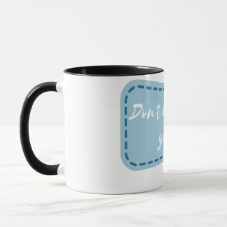 don't waste your youth mug
