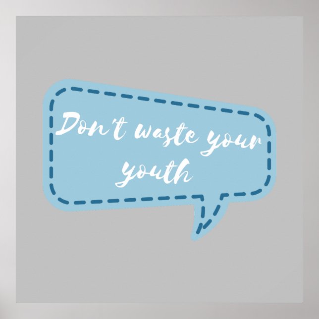 don't waste your youth poster (Front)