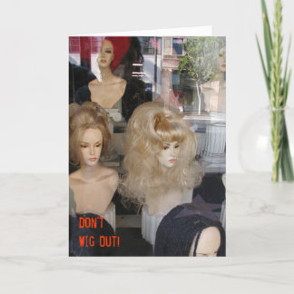 Don't Wig Out! Birthday Card