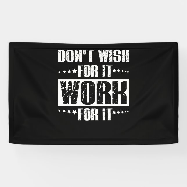 Don't Wish For It Work For It Banner (Horizontal)