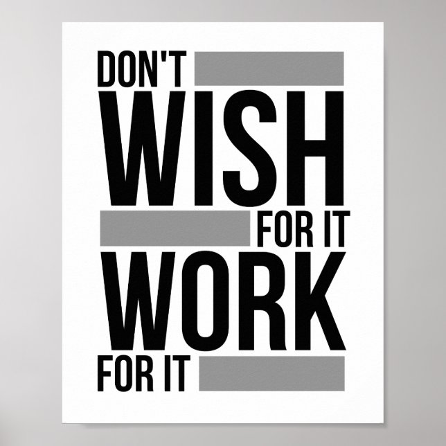 Don't Wish For It Work For It Poster (Front)