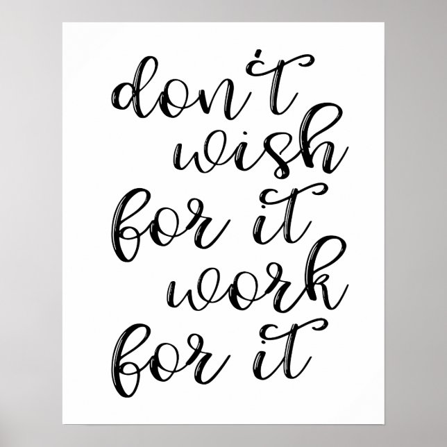 Don't Wish For It Work For It Poster (Front)