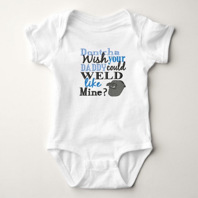 Don't Wish Your Daddy Could Weld Like Mine Shirt (Front)