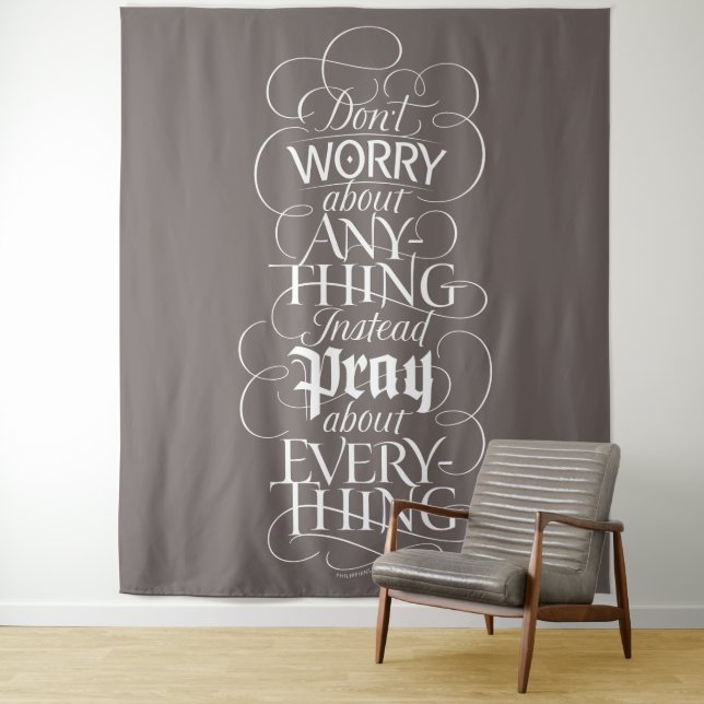 DON'T WORRY about anything - Christian Calligraphy Tapestry (In Situ)