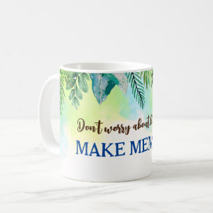 Don't worry about being perfect quote coffee mug
