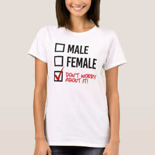 Don't worry about my gender - - LGBTQ Rights T-Shirt