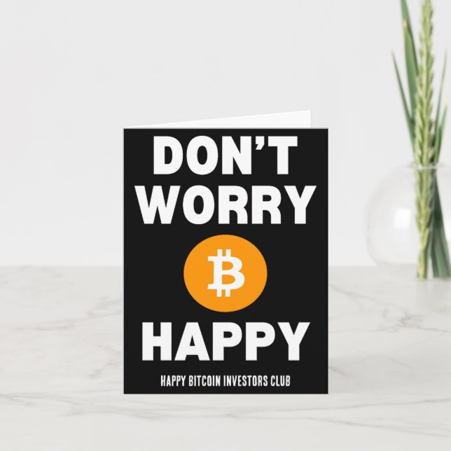 Dont Worry B Itcoin Happy  Card (Front)