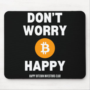 Dont Worry B Itcoin Happy Mouse Mat