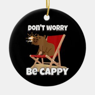 Don't Worry Be Cappy, Cute Capybara Gift Animal Ceramic Tree Decoration