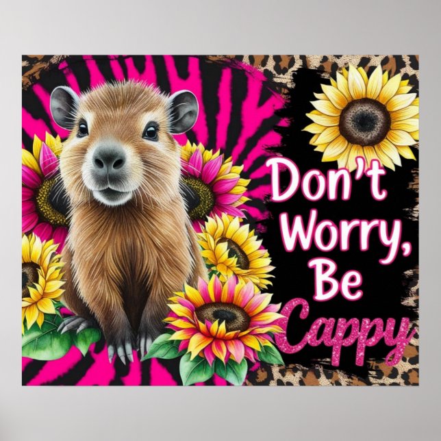 Don't Worry, Be Cappy – Cute Capybara Sunflower  Poster (Front)