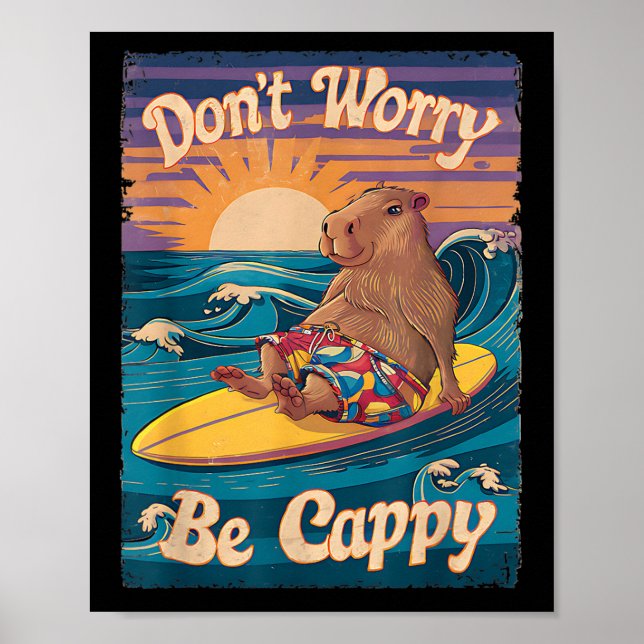 Dont Worry Be Cappy Funny Capybara Surfing  Poster (Front)