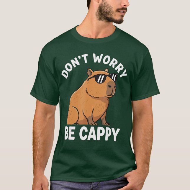 Dont Worry be Cappy Funny Capybara T-Shirt (Front)