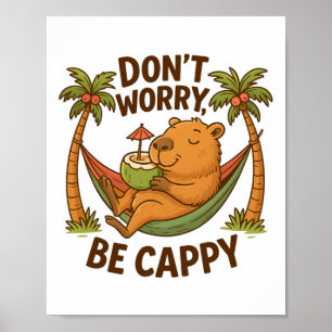 Don't Worry Be Cappy Funny Capyra Summer Vacation Poster