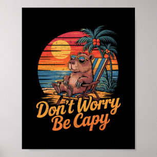 Don't Worry Be Cappy Funny Capyra Summer Vacation Poster