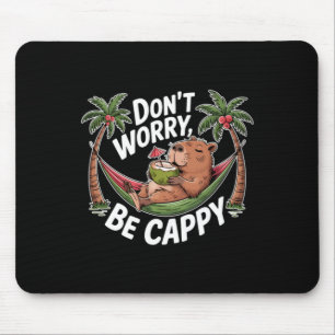 Dont Worry Be Cappy Mouse Mat