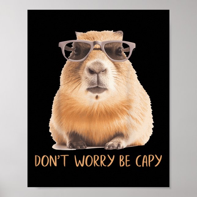 Dont Worry Be Capy Capybara  Poster (Front)