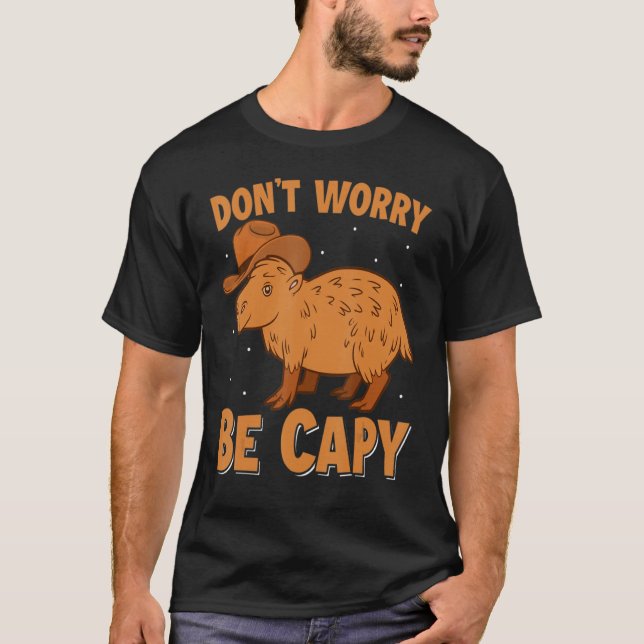 Don't Worry Be Capy Capybara Wearing Hat Rodent  A T-Shirt (Front)