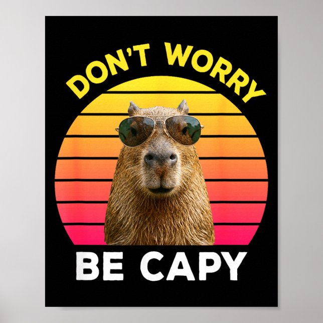Dont worry be capy funny capybara  poster (Front)