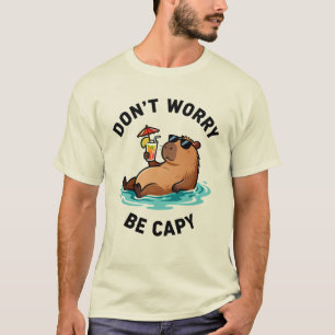 Don't Worry Be Capy Funny Capybara Pun T-Shirt