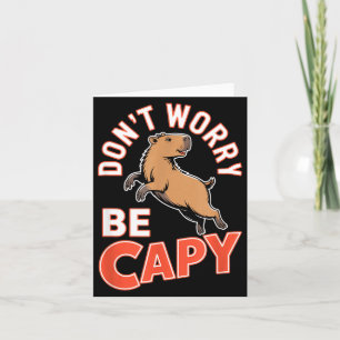 Don't Worry Be Capy Funny Cute Capybara Animal Lov Card