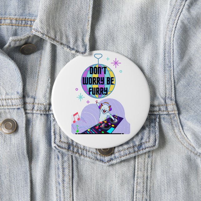 Don't Worry Be Furry 10 Cm Round Badge (In Situ)