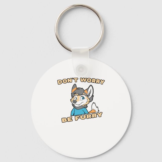 Don't Worry Be Furry Furry Fandom Fursuit Gift Key Ring (Front)