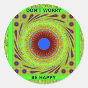 Don't Worry Be Happy Art Print Classic Round Sticker