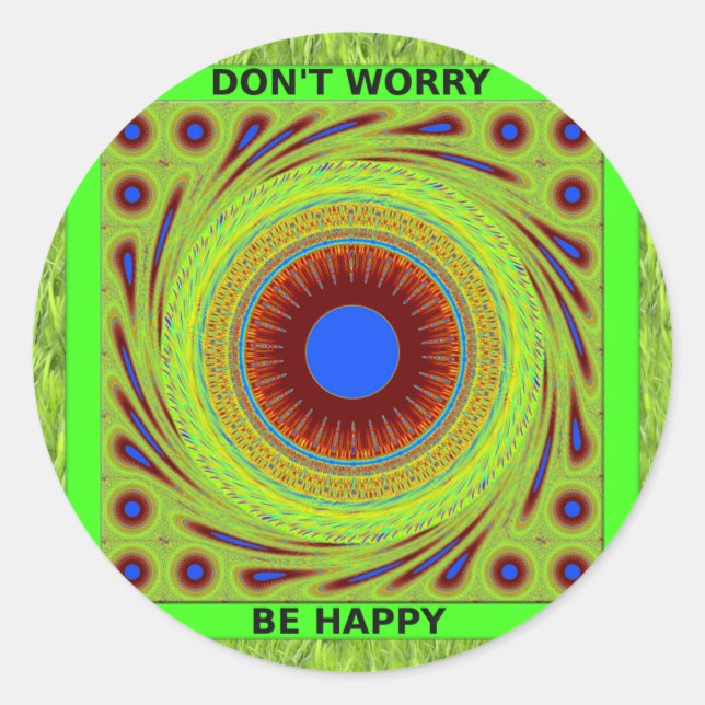 Don't Worry Be Happy Art Print Classic Round Sticker (Front)