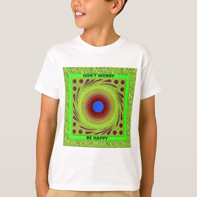 Don't Worry Be Happy Art Print T-Shirt (Front)