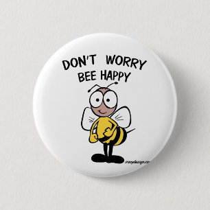 Don't Worry Be Happy Bee 6 Cm Round Badge