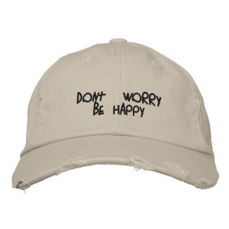 dont' worry be happy - Customised Embroidered Hat