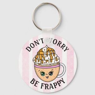 Don't Worry, Be Happy Cute Coffee Pun    Key Ring