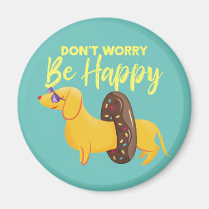 Don't Worry Be Happy Dachshund Quote Illustration Magnet