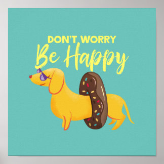 Don't Worry Be Happy Dachshund Quote Illustration Poster