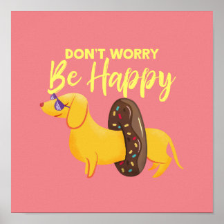Don't Worry Be Happy Dachshund Quote Illustration Poster
