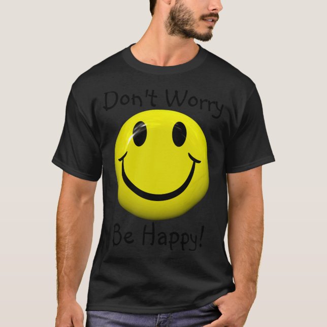 Dont Worry Be Happy Face  T-Shirt (Front)