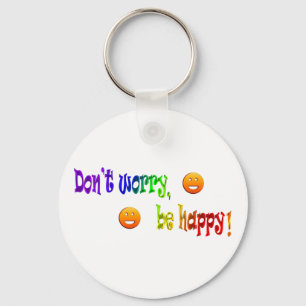 Don't Worry, be Happy! Keychain