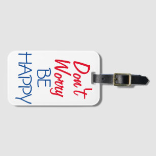 Don't Worry Be Happy Luggage Tag