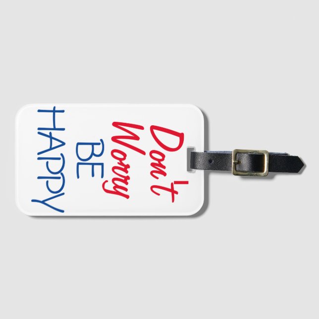 Don't Worry Be Happy Luggage Tag (Front Horizontal)