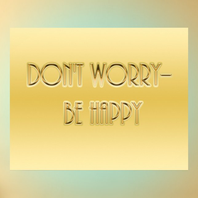 Don't Worry--Be Happy Poster (Creator Uploaded)